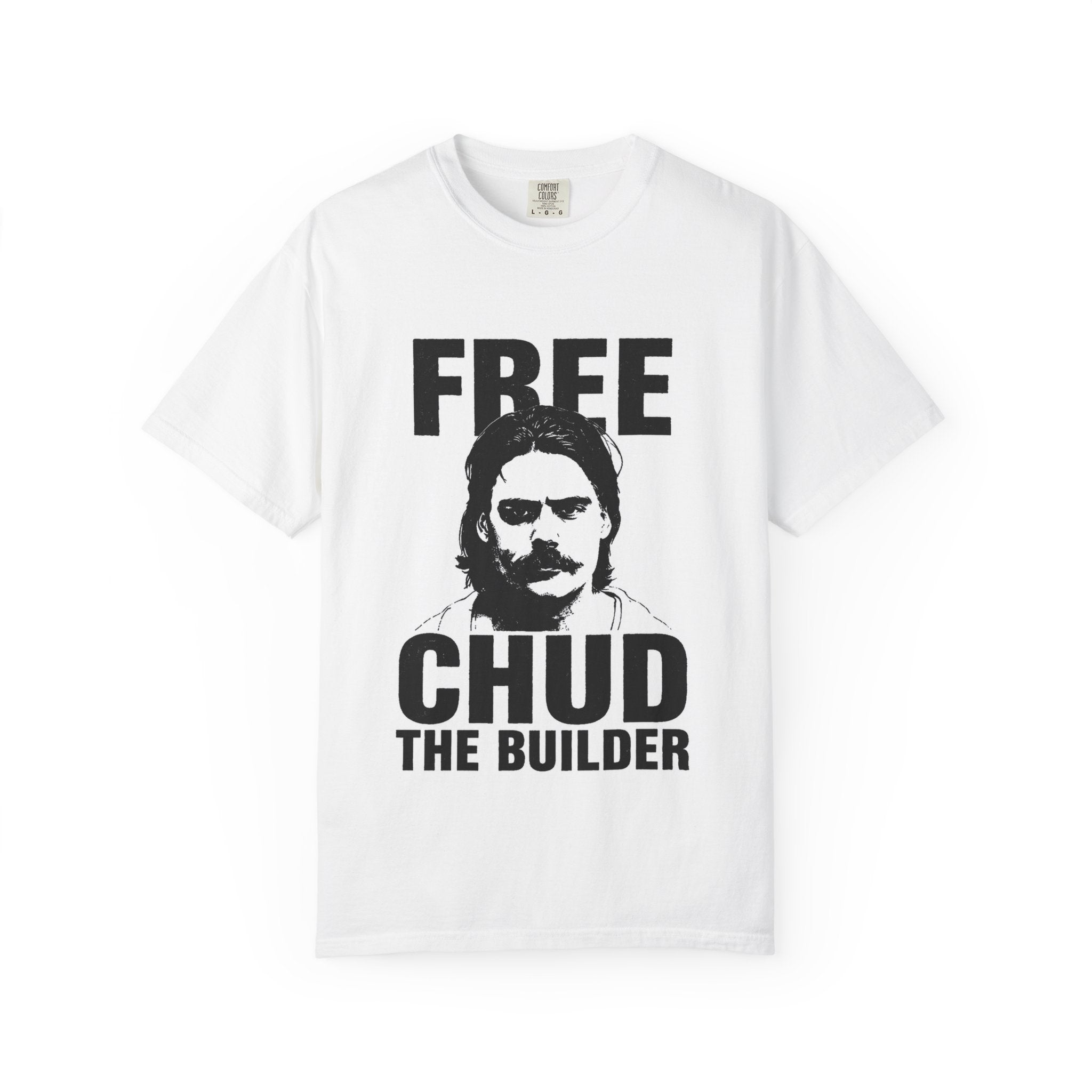 Free Chud The Builder T‑Shirt — Retro Graphic Protest Tee
